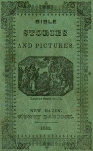 Cover of Bible Stories and Pictures. From the Old and New Testaments