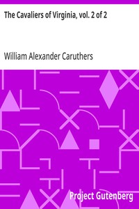 Cover of The Cavaliers of Virginia, vol. 2 of 2 or, The Recluse of Jamestown; An historical romance of the Old Dominion