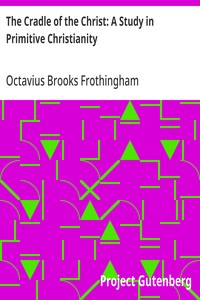 Cover of The Cradle of the Christ: A Study in Primitive Christianity