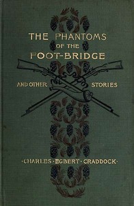 Cover of The Phantoms of the Foot-Bridge, and Other Stories