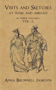 Cover of Visits and Sketches at Home and Abroad, Vol. 1 (of 3) With Tales and Miscellanies Now First Collected