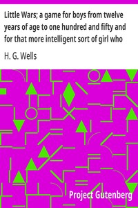 Cover of Little Wars; a game for boys from twelve years of age to one hundred and fifty and for that more intelligent sort of girl who likes boys' games and books.