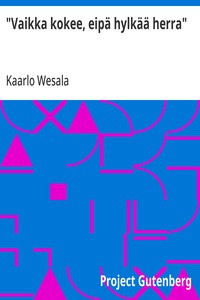 Cover of "Vaikka kokee, eipä hylkää herra" Tosikuvaus erään kansanlapsen elämäntaistelusta