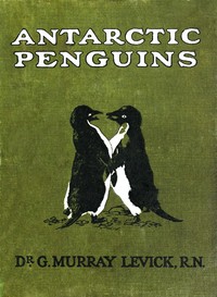 Cover of Antarctic Penguins: A Study of Their Social Habits