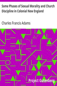 Cover of Some Phases of Sexual Morality and Church Discipline in Colonial New England