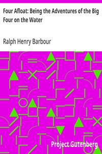 Cover of Four Afloat: Being the Adventures of the Big Four on the Water