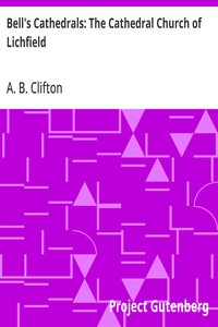 Cover of Bell's Cathedrals: The Cathedral Church of Lichfield A Description of Its Fabric and A Brief History of the Espicopal See