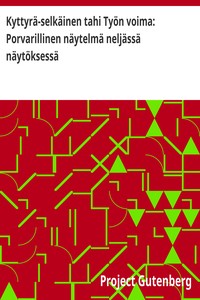 Cover of Kyttyrä-selkäinen tahi Työn voima: Porvarillinen näytelmä neljässä näytöksessä