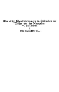 Cover of Die Inzestscheu Über einige Übereinstimmungen im Seelenleben der Wilden und der Neurotiker I