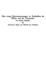 Cover of Animismus, Magie und Allmacht der Gedanken Über einige Übereinstimmungen im Seelenleben der Wilden und der Neurotiker III