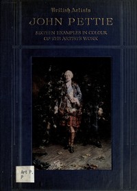 Cover of John Pettie, R.A., H.R.S.A. Sixteen examples in colour of the artist's work