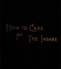 Cover of How to Care for the Insane: A Manual for Nurses