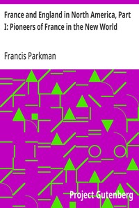 Cover of France and England in North America, Part I: Pioneers of France in the New World