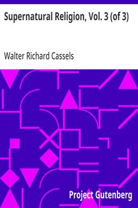 Cover of Supernatural Religion, Vol. 3 (of 3) An Inquiry into the Reality of Divine Revelation