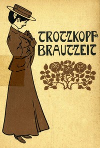 Cover of Trotzkopf's Brautzeit