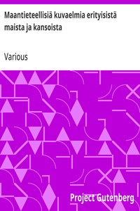 Cover of Maantieteellisiä kuvaelmia erityisistä maista ja kansoista Kirja Kouluille ja Kodeille