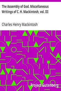 Cover of The Assembly of God. Miscellaneous Writings of C. H. Mackintosh, vol. III