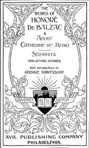 Cover of The Works of Honoré de Balzac: About Catherine de' Medici, Seraphita, and Other Stories
