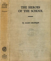 Cover of The Heroes of the School; or, The Darewell Chums Through Thick and Thin