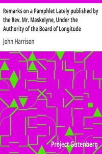 Cover of Remarks on a Pamphlet Lately published by the Rev. Mr. Maskelyne, Under the Authority of the Board of Longitude