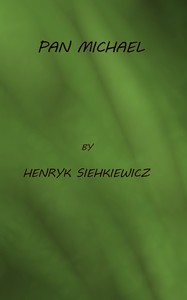 Cover of Pan Michael: An Historical Novel of Poland, the Ukraine, and Turkey