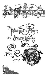 Cover of The Triumph of Music, and Other Lyrics