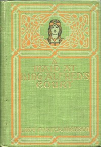 Cover of A Maid at King Alfred's Court: A Story for Girls