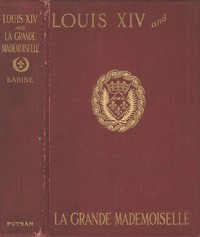 Cover of Louis XIV and La Grande Mademoiselle, 1652-1693