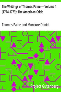 Cover of The Writings of Thomas Paine — Volume 1 (1774-1779): The American Crisis