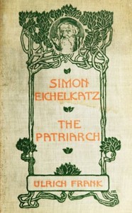 Cover of Simon Eichelkatz; The Patriarch. Two Stories of Jewish Life