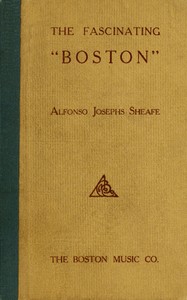Cover of The Fascinating Boston How to Dance and How to Teach the Popular New Social Favorite