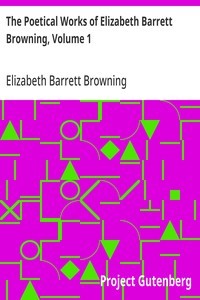 Cover of The Poetical Works of Elizabeth Barrett Browning, Volume 1