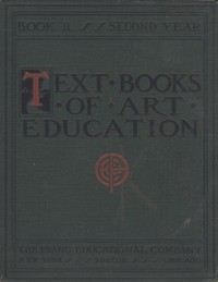 Cover of Text books of art education, v. 2 of 7. Book II, Second Year