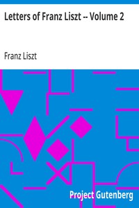 Cover of Letters of Franz Liszt -- Volume 2 from Rome to the End