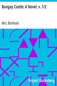Cover of Bungay Castle: A Novel. v. 1/2
