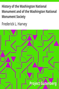 Cover of History of the Washington National Monument and of the Washington National Monument Society