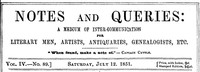 Cover of Notes and Queries, Vol. IV, Number 89, July 12, 1851 A Medium of Inter-communication for Literary Men, Artists, Antiquaries, Genealogists, etc.