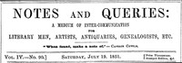 Cover of Notes and Queries, Vol. IV, Number 90, July 19, 1851 A Medium of Inter-communication for Literary Men, Artists, Antiquaries, Genealogists, etc.