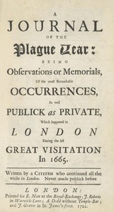Cover of A Journal of the Plague Year Being Observations or Memorials of the Most Remarkable Occurrences, as Well Public as Private, Which Happened in London During the Last Great Visitation in 1665. Written by a Citizen Who Continued All the While in London