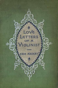 Cover of Love Letters of a Violinist, and Other Poems