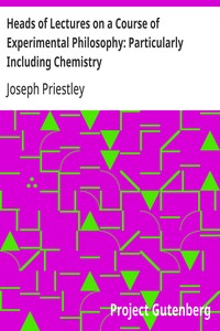 Cover of Heads of Lectures on a Course of Experimental Philosophy: Particularly Including Chemistry