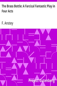 Cover of The Brass Bottle: A Farcical Fantastic Play in Four Acts