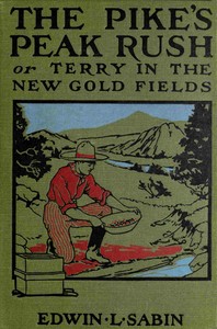 Cover of The great Pike's Peak rush : $b or, Terry in the new gold fields