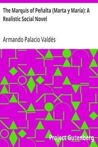 Cover of The Marquis of Peñalta (Marta y María): A Realistic Social Novel