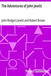 Cover of The Adventures of John Jewitt Only Survivor of the Crew of the Ship Boston During a Captivity of Nearly Three Years Among the Indians of Nootka Sound in Vancouver Island