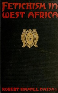 Cover of Fetichism in West Africa : $b forty years' observation of native customs and superstitions