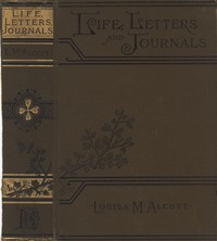 Cover of Louisa May Alcott : Her Life, Letters, and Journals