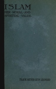 Cover of Islam, Her Moral And Spiritual Value: A Rational And Pyschological Study