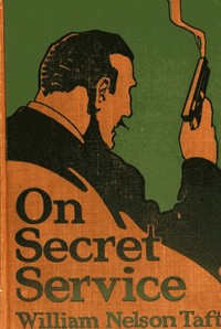 Cover of On Secret Service Detective-Mystery Stories Based on Real Cases Solved by Government Agents