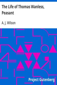 Cover of The Life of Thomas Wanless, Peasant